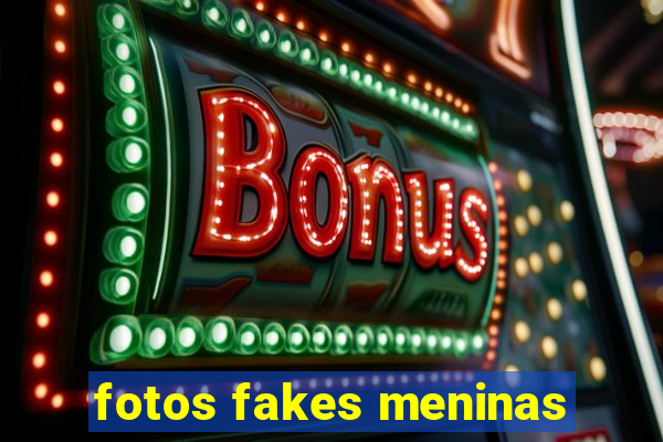 fotos fakes meninas